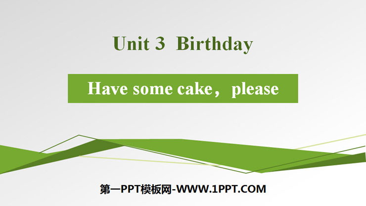 《Have some cake，please》Birthday PPT