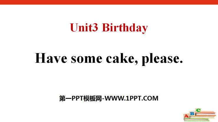 《Have some cake,please》Birthday PPT课件