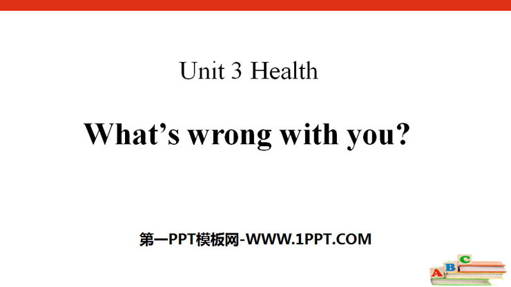 《What\s wrong with you?》Health PPT