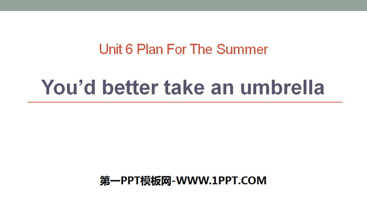 《You\d better take an umbrella》Plan for the Summer PPT