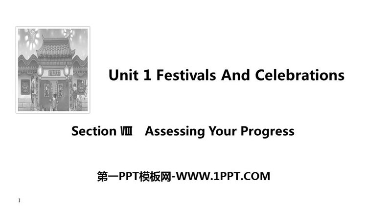 《Festivals And Celebrations》Section Ⅷ PPT课件