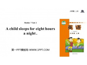 《A child sleeps for eight hours a night》PPT教学课件