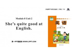 《She/s quite good at English》PPT教学课件