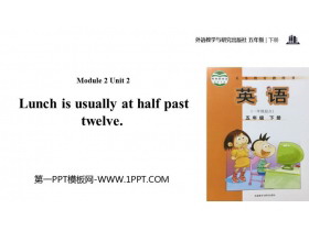 《Lunch is usually at half past twelve》PPT教学课件