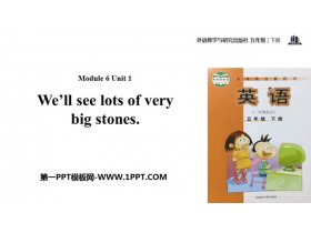 《We/ll see lots of very big stones》PPT教学课件