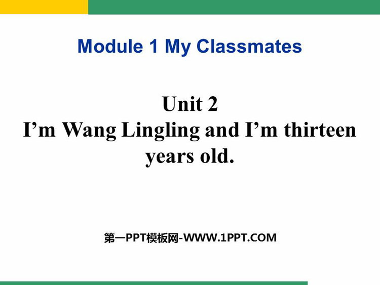 《I\m Wang Lingling and I\m thirteen years old》PPT课件下载
