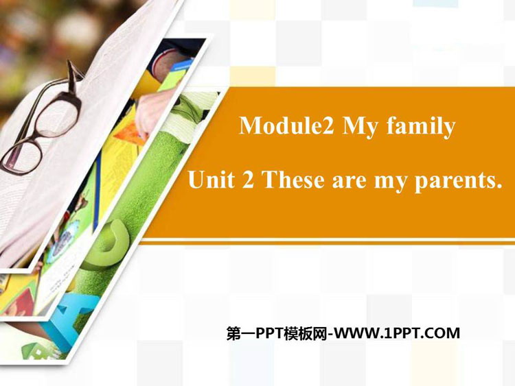 《These are my parents》PPT教学课件