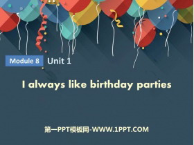 《I always like birthday parties》PPT教学课件
