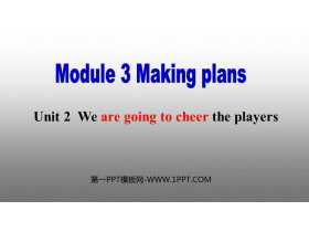 《We/re going to cheer the players》Making plans PPT课件下载