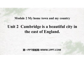 《Cambridge is a beautiful city in the east of England》My home town and my country PPT教学课件