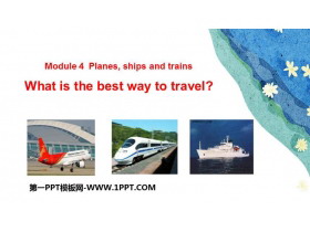 《What is the best way to travel?》Planesships and trains PPT教学课件