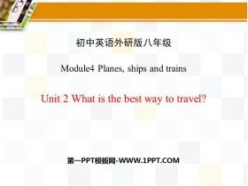 《What is the best way to travel?》Planesships and trains PPT精品课件