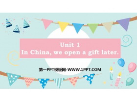 《In Chinawe open a gift later》Way of life PPT精品课件
