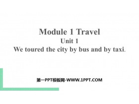 《We toured the city by bus and by taxi》Travel PPT教学课件