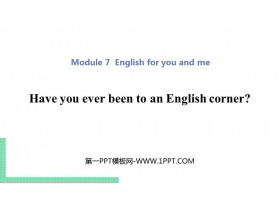 《Have you ever been to an English corner?》English for you and me PPT教学课件
