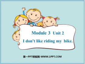 《I don/t like riding my bike》PPT教学课件