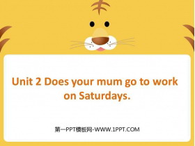 《Does your mum go to work on Saturdays?》PPT课件下载