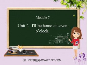 《I will be home at seven o/clock》PPT教学课件