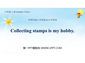 《Collecting stamps is my hobby》PPT优质课件
