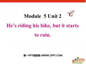 《He/s riding his bikebut it/s starting to rain》PPT课件下载