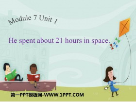 《He spent about 21 hours in space》PPT优秀课件