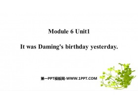 《It was Daming/s birthday yesterday》PPT课件下载