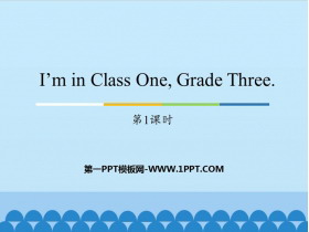 《I/m in Class One，Grade Three》PPT课件(第1课时)