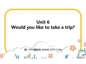 《Would you like to take a trip?》PPT精品课件