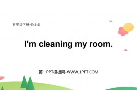《I/m cleaning my room》PPT教学课件
