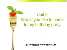 《Would you like to come to my birthday party?》PPT教学课件