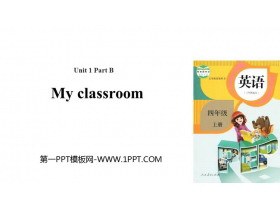 《My classroom》Part B PPT课件(第1课时)