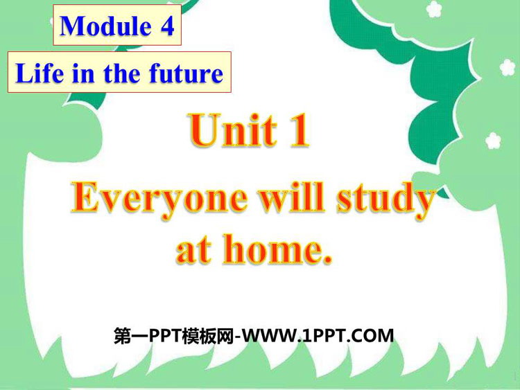 《Everyone will study at home》Life in the future PPT教学课件