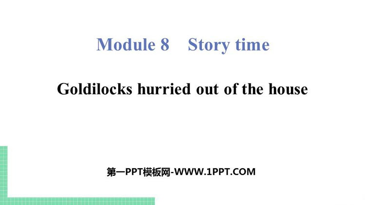 《Goldilocks hurried out of the house》Story time PPT教学课件