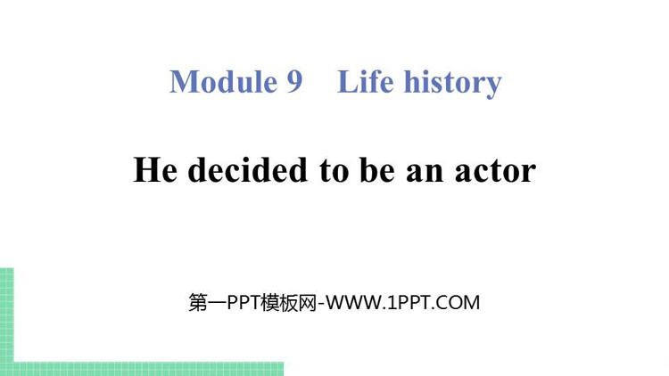 《He decided to be an actor》Life history PPT课件下载
