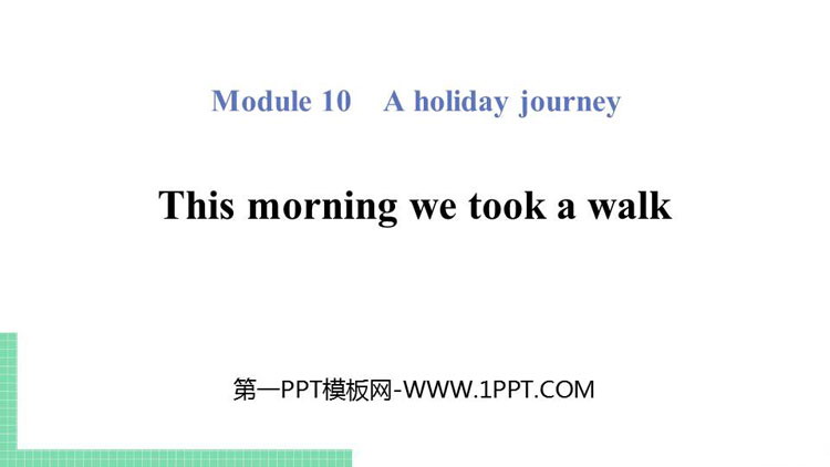 《This morning we took a walk》A holiday journey PPT教学课件