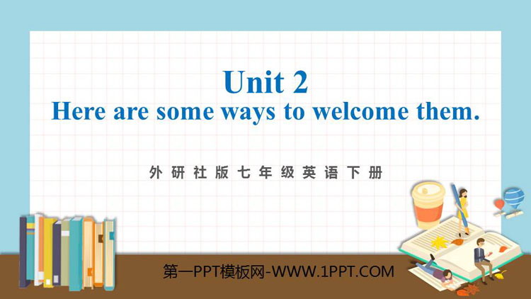 《Here are some ways to welcome them》Body language PPT课件下载