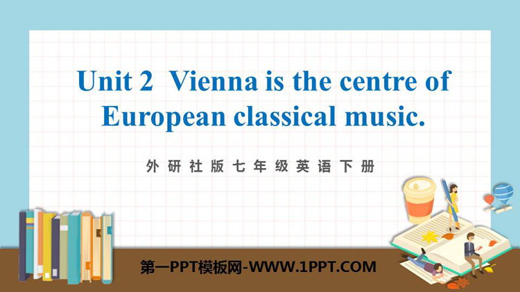 《Vienna is the centre of European classical music》Western music PPT课件下载
