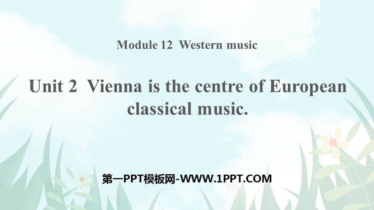 《Vienna is the centre of European classical music》Western music PPT优秀课件