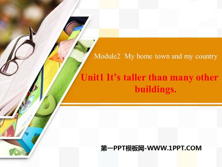 《It\s taller than many other buildings》My home town and my country PPT教学课件