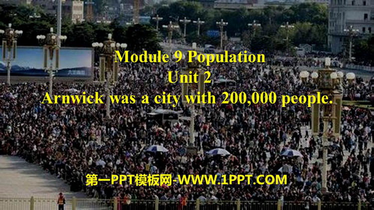 《Arnwick was a city with 200.000 people》Population PPT精品课件