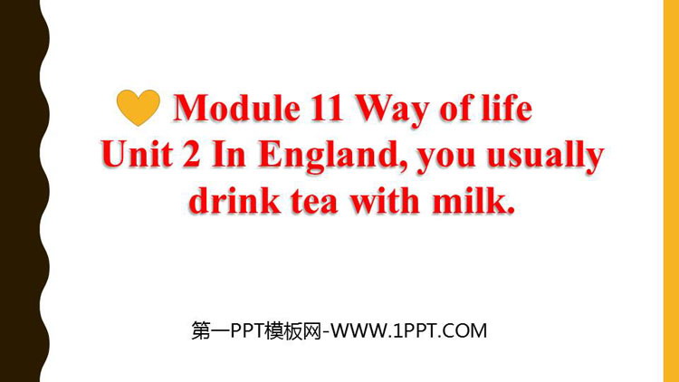 《In Englandyou usually drink tea with milk》Way of life PPT教学课件