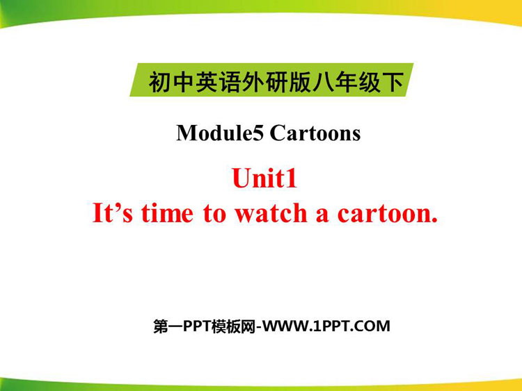 《It\s time to watch a cartoon》Cartoon stories PPT优秀课件