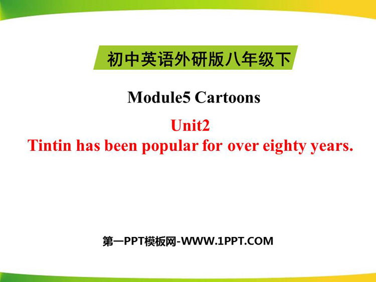 《Tintin has been popular for over eighty years》Cartoon stories PPT教学课件