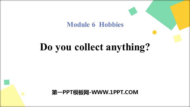 《Do you collect anything?》Hobbies PPT教学课件