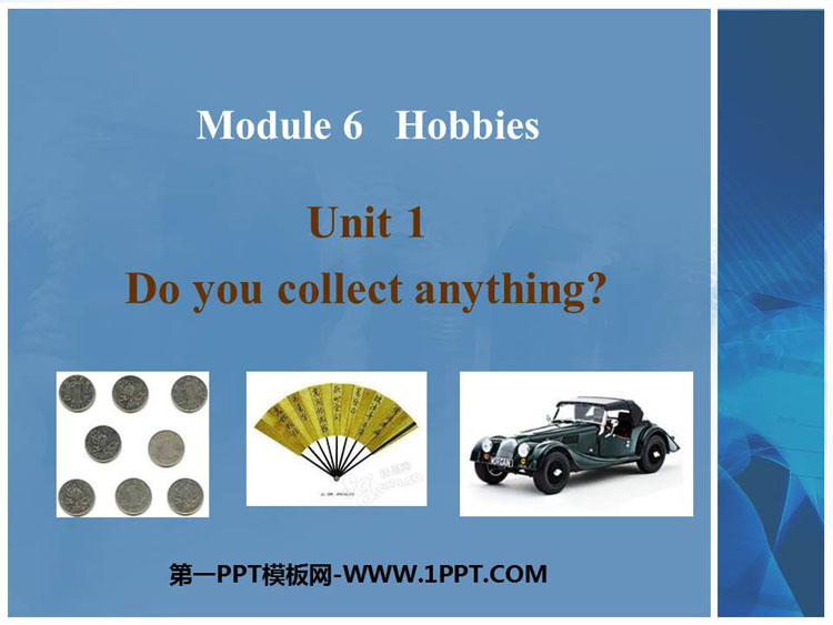 《Do you collect anything?》Hobbies PPT课件下载