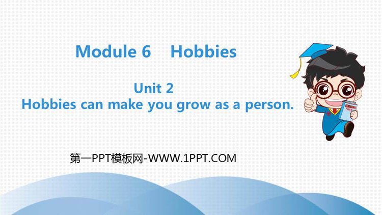 《Hobbies can make you grow as a person》Hobbies PPT教学课件