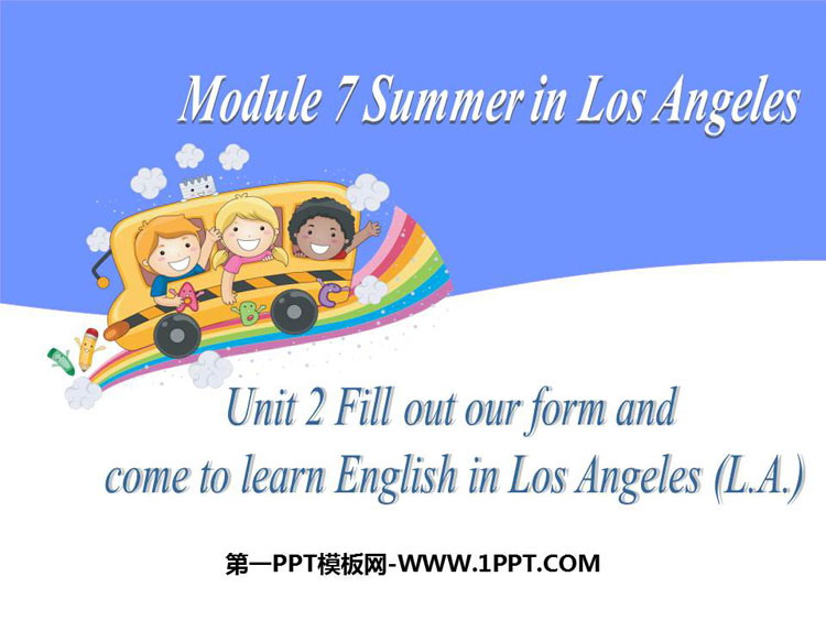 《Fill out our form and come to learn English in Los Angeles!》Summer in Los Angeles PPT课件下载