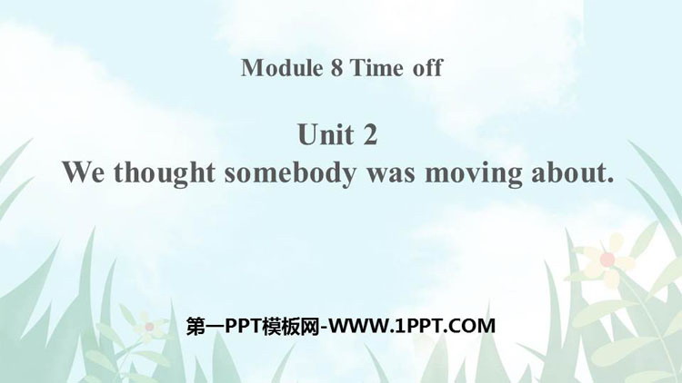 《We thought somebody was moving about》Time off PPT精品课件