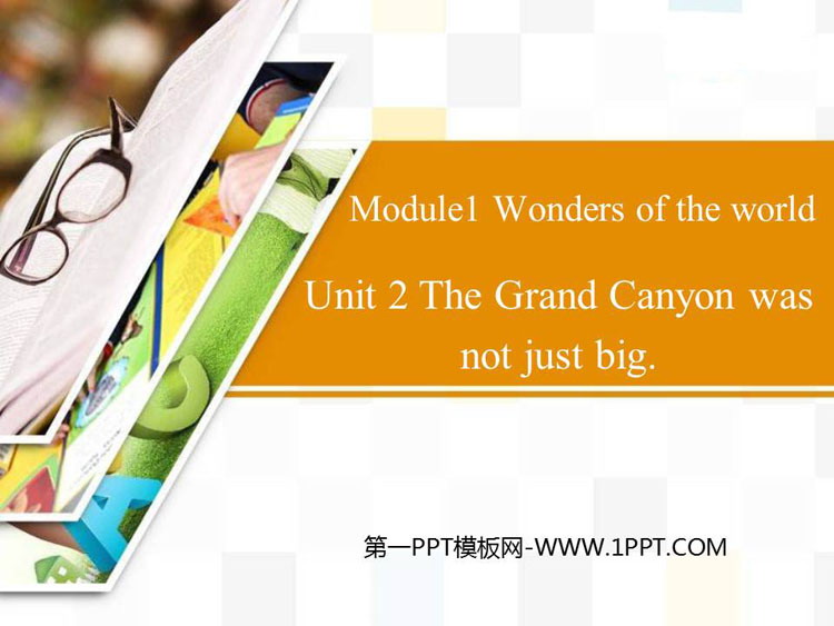 《The Grand Canyon was not just big》Wonders of the world PPT教学课件