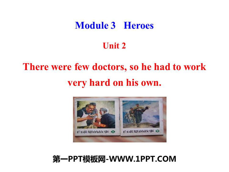 《There were few doctorsso he had to work very hard on his own》Heroes PPT课件下载